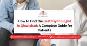 Best Psychologist in Ghaziabad